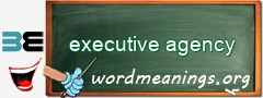 WordMeaning blackboard for executive agency